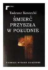 kostecki-smierc-przyszla-w-poludnie