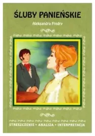 sluby-panienskie-aleksandra-fredry-streszczenie
