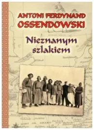 ossendowski-nieznanym-szlakiem