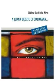 a-jedna-bedzie-ci-odebrana-ossolinska-rives