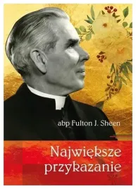 najwieksze-przykazanie-abp-fulton-j-sheen
