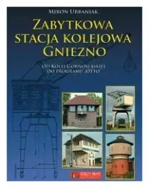 urbaniak-zabytkowa-stacja-kolejowa-gniezno-od
