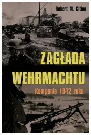 zaglada-wehrmachtu-kampanie-1942-roku-r-m-citino