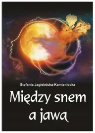jagielnicka-kamieniecka-miedzy-snem-a-jawa