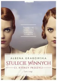 ci-ktorzy-przezyli-stulecie-winnych-tom-1
