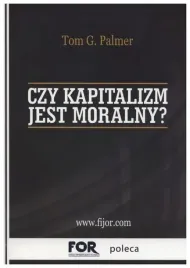 czy-kapitalizm-jest-moralny-tom-g-palmer