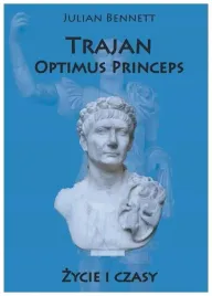 bennett-trajan-optimus-princeps-zycie-i-czasy