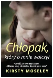 chlopak-ktory-o-mnie-walczyl-kirsty-moseley