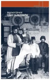 toast-za-przodkow-wojciech-gorecki