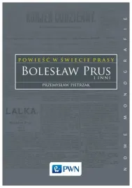pietrzak-powiesc-w-swiecie-prasy-boleslaw-prus