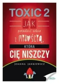jankiewicz-toxic-2-jak-radzic-sobie-z-miloscia