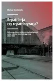 maszkiewicz-repatriacja-czy-repatriotyzacja