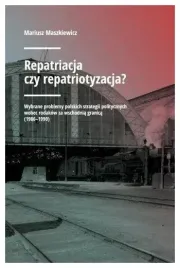 maszkiewicz-repatriacja-czy-repatriotyzacja