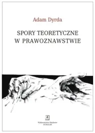 dyrda-spory-teoretyczne-w-prawoznawstwie