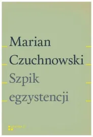 czuchnowski-szpik-egzystencji