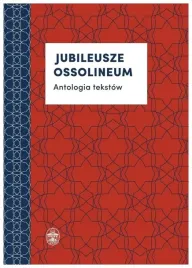 jubileusze-ossolineum-antologia-tekstow
