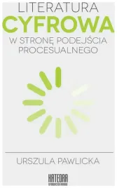 pawlicka-literatura-cyfrowa-w-strone-podejscia
