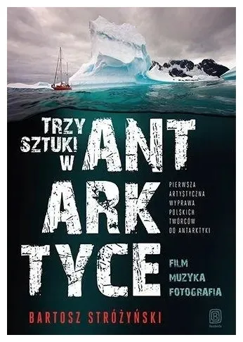 trzy-sztuki-w-antarktyce-bartosz-strozynski