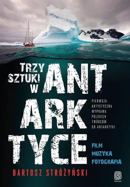 trzy-sztuki-w-antarktyce-bartosz-strozynski-stan-nowy