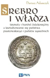 srebro-i-wladza-dariusz-adamczyk-pwn