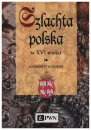 szlachta-polska-w-xvi-wieku