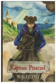 kapitan-piszczel-waleczny-piotr-giertych