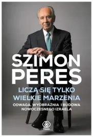 licza-sie-tylko-wielkie-marzenia-szimon-peres