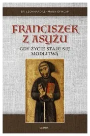 franciszek-z-asyzu-gdy-zycie-staje-sie-modlitwa