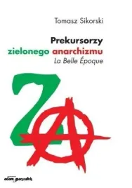prekursorzy-zielonego-anarchizmu-tomasz-sikorski