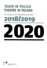 teatr-w-polsce-2020-dokumentacja-sezonu-2018-2019