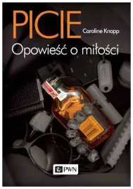 picie-opowiesc-o-milosci-caroline-knapp