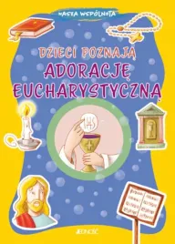 dzieci-poznaja-adoracje-eucharystyczna-nasza-wspolnota