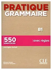 pratique-grammaire-b1-550-exercices-avec-regles-