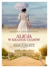 czas-zaklety-alicja-w-krainie-czasow-t-1-grabowska
