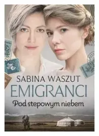 emigranci-pod-stepowym-niebem-sabina-waszut