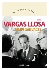 temps-sauvages-mario-vargas-llosa