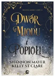 dwor-miodu-i-popiolu-tom-1-s-mayer-k-clare