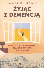 zyjac-z-demencja-praktyczne-wskazowki-dla-opiekunow-i-pacjentow