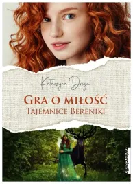 gra-o-milosc-tajemnice-bereniki-katarzyna-droga