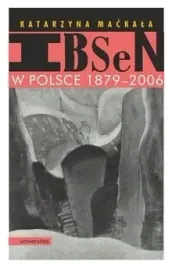 ibsen-w-polsce-1879-2006-katarzyna-mackala