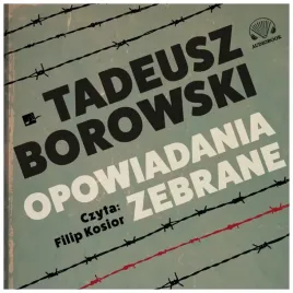 opowiadania-zebrane-audiobook-tadeusz-borowski