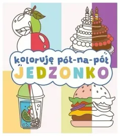 koloruje-pol-na-pol-jedzonko