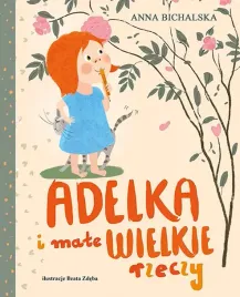 adelka-i-male-wielkie-rzeczy