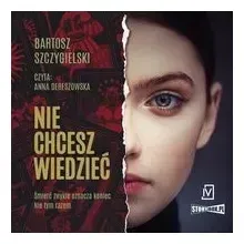 cd-mp3-nie-chcesz-wiedziec-bartosz-szczygielski