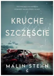kruche-szczescie-malin-stehn