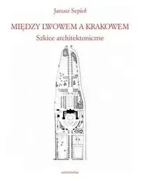 miedzy-lwowem-a-krakowem-szkice-architektoniczne