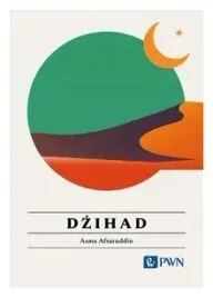 dzihad-wszystko-co-warto-wiedziec-asma-afsaruddin