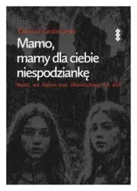 mamo-mamy-dla-ciebie-niespodzianke-grabowski-dariusz