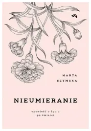 nieumieranie-marta-szymska