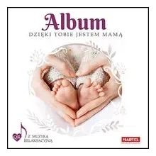 album-dzieki-tobie-jestem-mama-praca-zbiorowa
